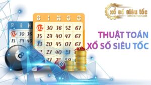 Thuật toán xổ số siêu tốc - xososieutocvn