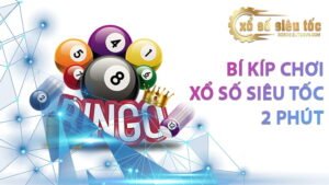 Bí kíp chơi xổ số siêu tốc 2p - xososieutocvn