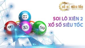 Soi lô xiên 2 chuẩn - xososieutocvn