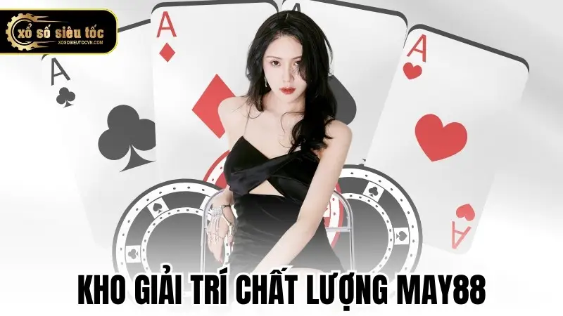 Kho giải trí chất lượng May88