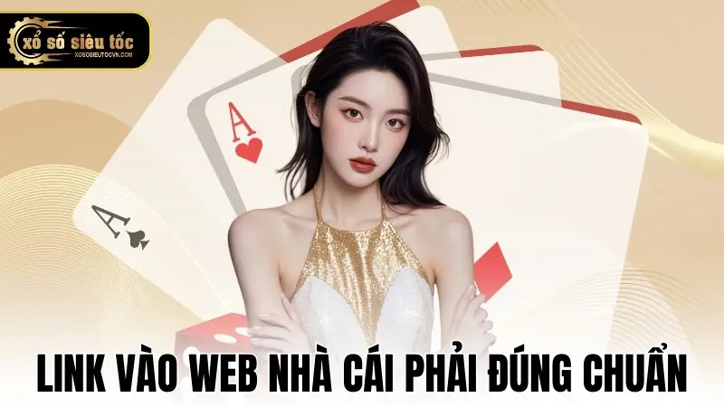 Link vào web nhà cái phải đúng chuẩn